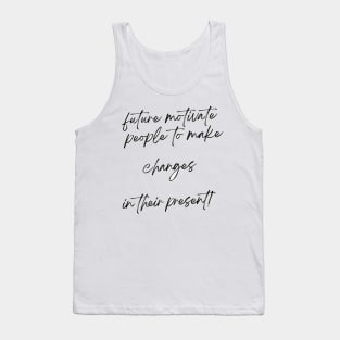 Change your future Tank Top